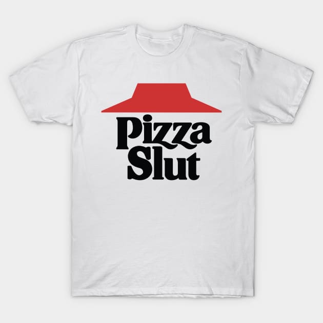 Pizza Slut T-Shirt by garbagetshirts